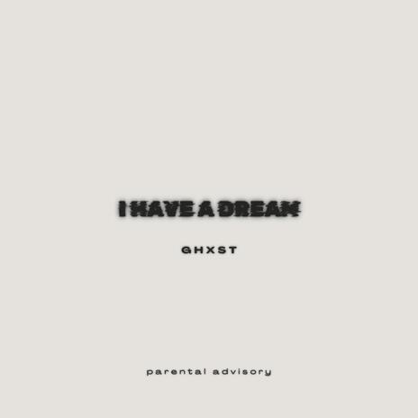 I have a dream | Boomplay Music