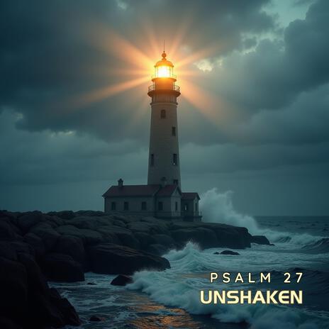 Unshaken (Psalm 27) | Boomplay Music