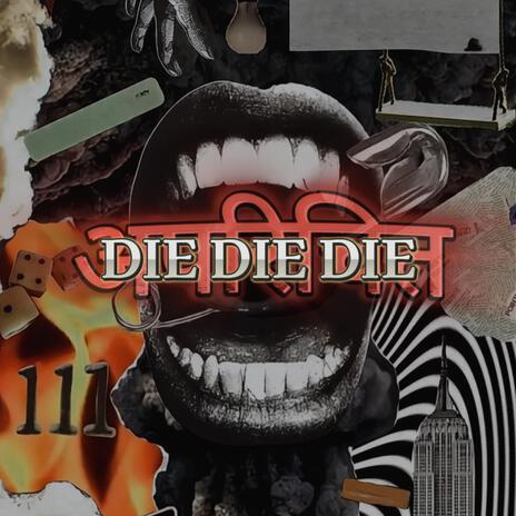 Die Die Die | Boomplay Music