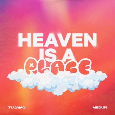 Heaven Is A Place ft. MEDUN | Boomplay Music