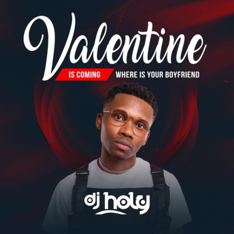 Valentine Is Coming (Where Is Your Boyfriend) | Boomplay Music