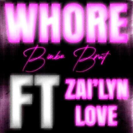 WHORE ft. Zai'lyn Love | Boomplay Music