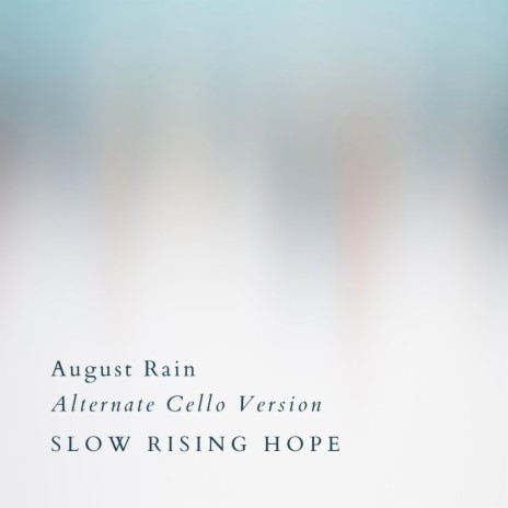 August Rain (Alternate Cello Version)