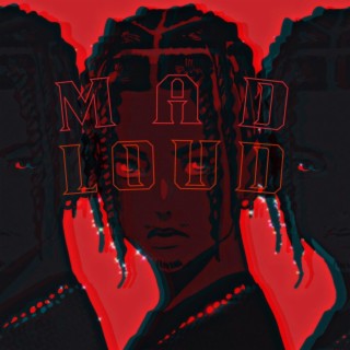 Mad Loud
