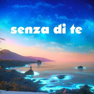 Senza di te