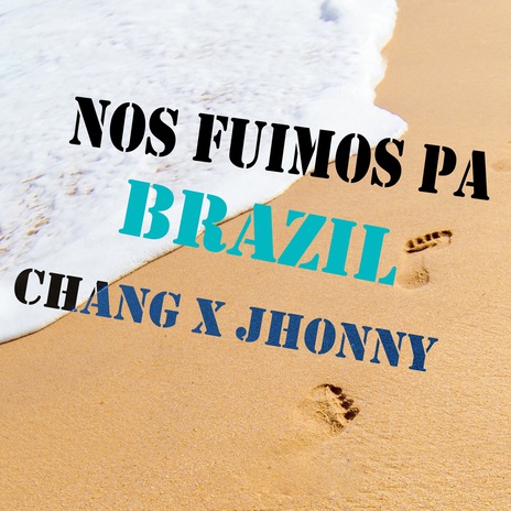 Nos Fuimos Pa Brazil ft. Jhonny | Boomplay Music