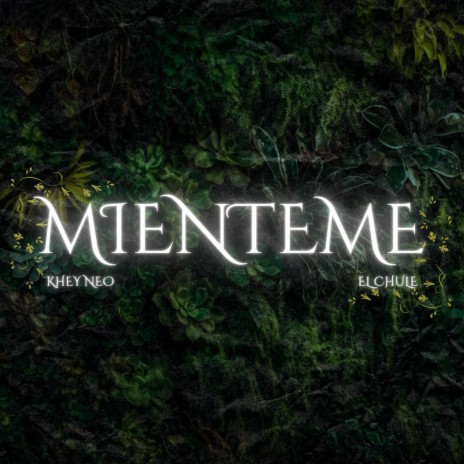 MIENTEME ft. El chule | Boomplay Music