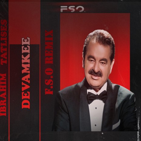 İbrahim Tatlıses - Devamke (F.S.O - Remix) | Boomplay Music