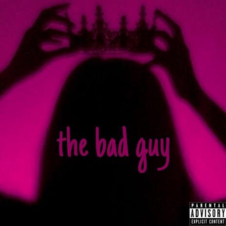 the bad guy | Boomplay Music