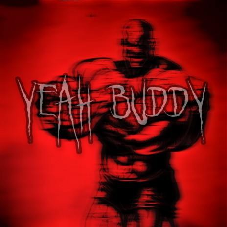 Yeah Buddy | Boomplay Music