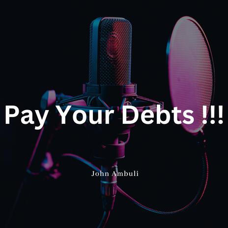 Pay Your Debts !!! | Boomplay Music