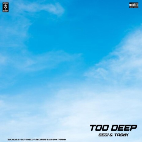 Too Deep ft. Tasi1k | Boomplay Music