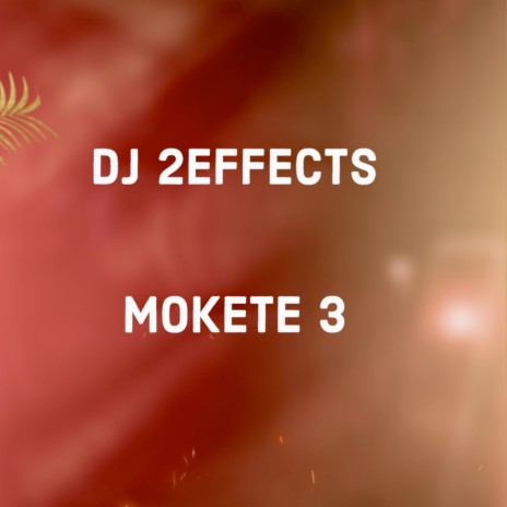 Mokete 3, Pt. 7 | Boomplay Music