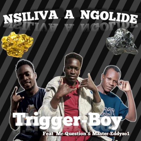 Nsiliva A Ngolide (feat. Master Eddyzo1 & Mr-Question) | Boomplay Music