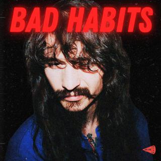 BAD HABITS