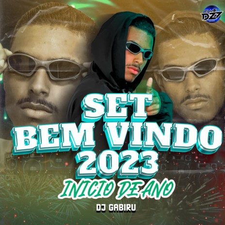 SET BEM VINDO 2023 INICIO DE ANO ft. Dj Gabiru | Boomplay Music