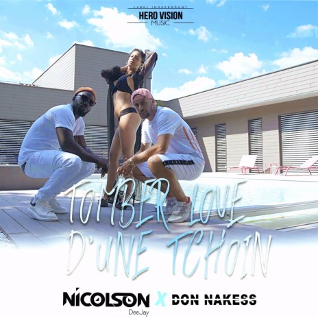 Tomber love d'une tchoin ft. Dj Nicolson | Boomplay Music