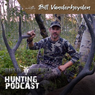 Bowhunting Around the Country with Bill Vanderheyden aka Ironwill Bill