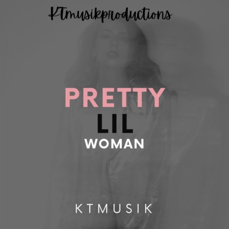 PRETTY LIL WOMAN | Boomplay Music