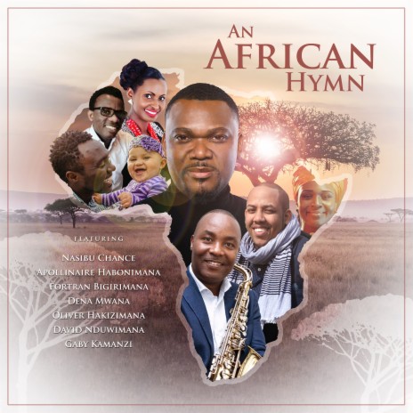 An African Hymn / Peace & Unity ft. DENA MWANA, APOLLINAIRE HABONIMANA, FORTRAN BIGIRIMANA, DAVID NDUWIMANA & GABY KAMANZI | Boomplay Music