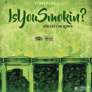 IsYouSmokin? Highs Or Lows