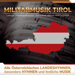 Alle Österreichischen Landeshymnen, besondere Hymnen und festliche Musik