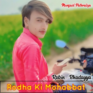 Rodha Ki Mohabbat Robin Bhadayya