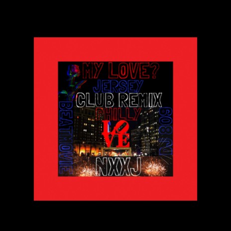 My Love? Jersey Philly (Club Remix) ft. DJ 809 & Beatmovie | Boomplay Music