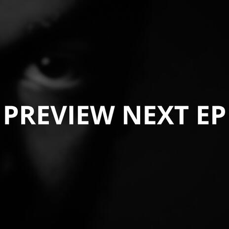 PREVIEW NEXT EP | Boomplay Music