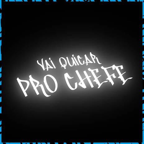 Vai Quicar Pro Chefe ft. Cariocaan & wBoy | Boomplay Music