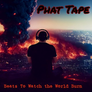 Beats to Watch the World Burn