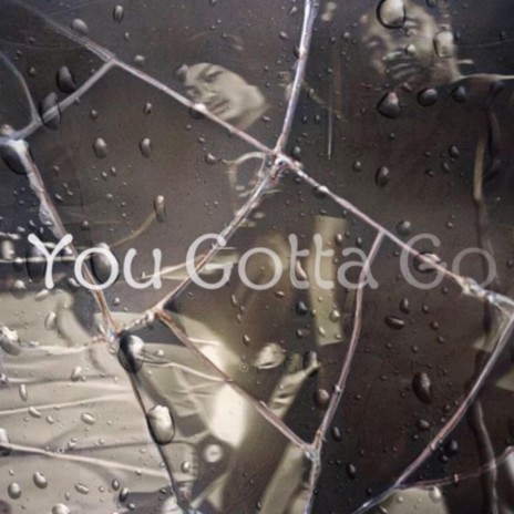 You Gotta Go ft. David Reece | Boomplay Music