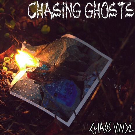 Chasing Ghosts | Boomplay Music