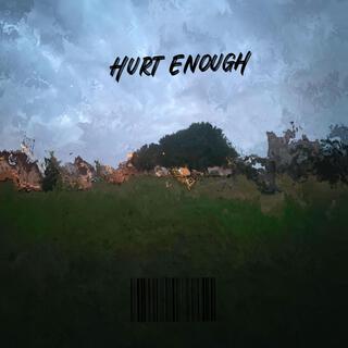 Hurt Enough