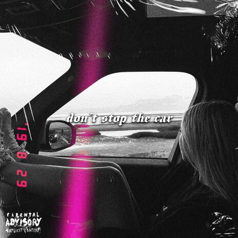 don't stop the car | Boomplay Music