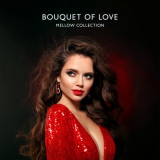 Bouquet of Love: Mellow Jazz Instrumental Ballads, Express Your Feelings with Music, Romantic Jazz Collection