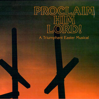 Proclaim Him Lord!