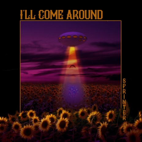 I'll Come Around | Boomplay Music