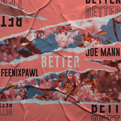 Better ft. Joe Mann | Boomplay Music