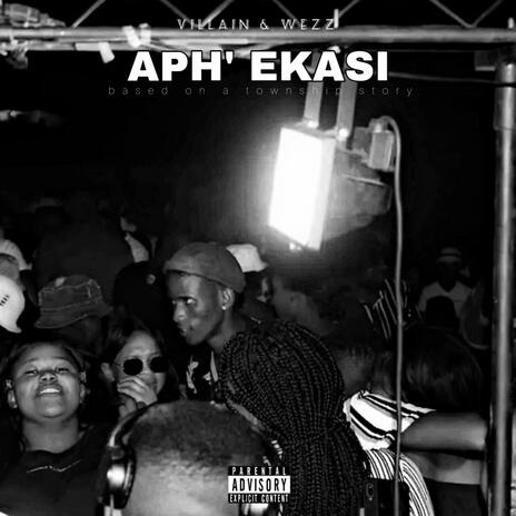 Aph' ekasi ft. Wezz | Boomplay Music