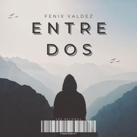 Entre Dos | Boomplay Music