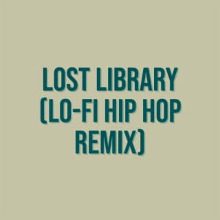 Lost Library (Lo-fi hip hop remix)