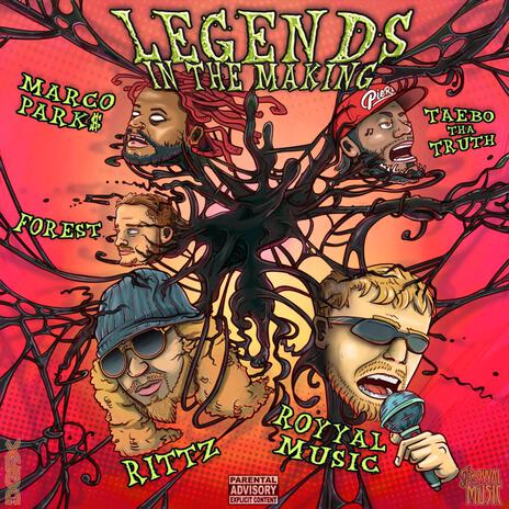 Legends In The Making ft. Rittz, taebo Tha Truth, Marco Park$ & Forest | Boomplay Music