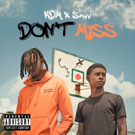 Don't Miss ft. Savv | Boomplay Music