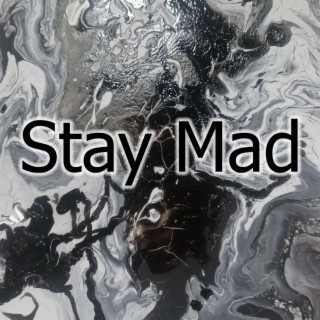 Stay Mad