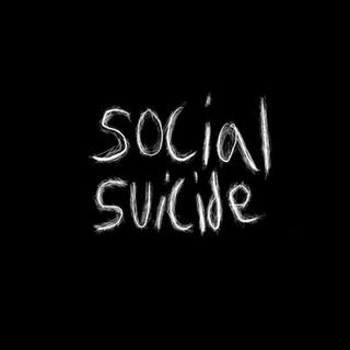 Social Suicide