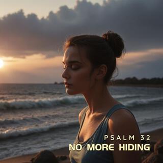 No More Hiding (Psalm 32) lyrics | Boomplay Music