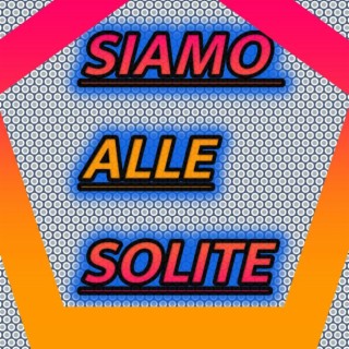 Siamo alle solite