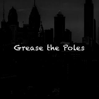 Grease the Poles