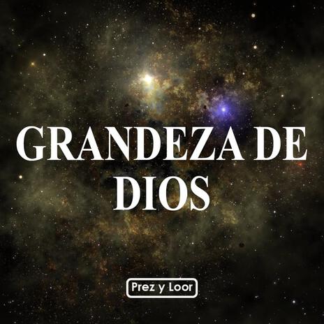 Grandeza de Dios | Boomplay Music